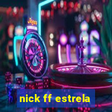 nick ff estrela